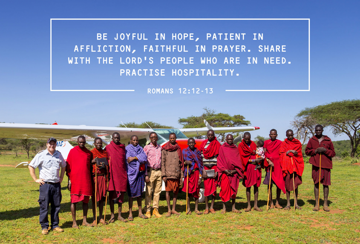 Be joyful in hope, patient in affliction, faithful in prayer. Share with the Lord’s people who are in need. Practise hospitality.